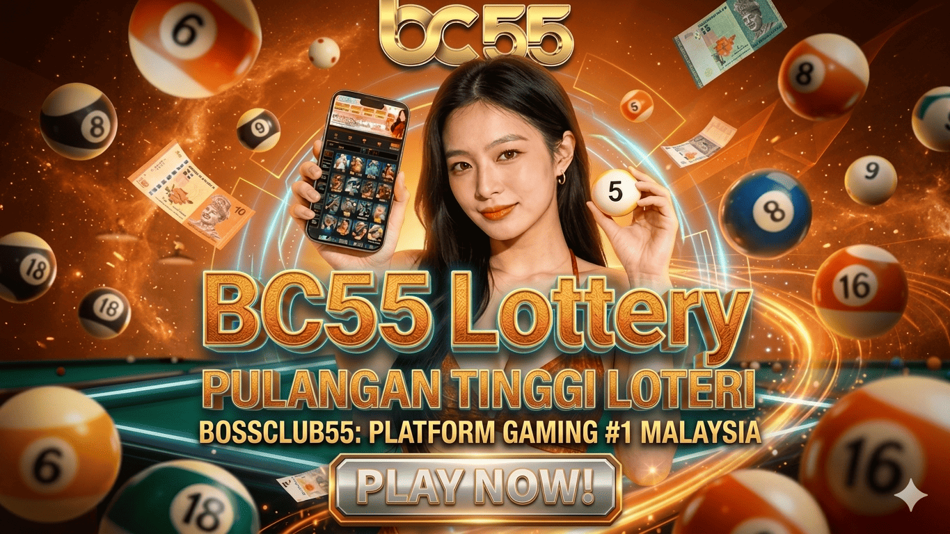 BC55 Lottery High Return Malaysia - Peluang Menang Terbesar
